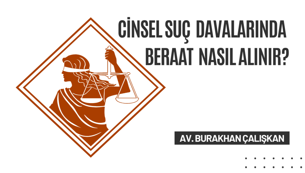 Cinsel Suç Davalarında Beraat Nasıl Alınır